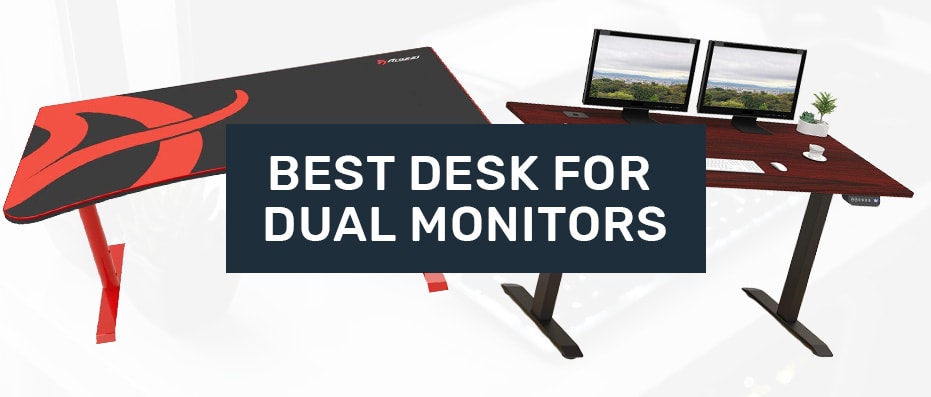 Best Dual Monitor Computer Desks