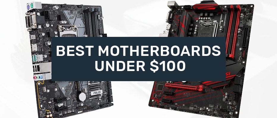 budget motherboards under 100 dollar