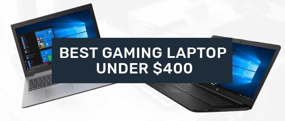 What is the Best Gaming Laptop for 400