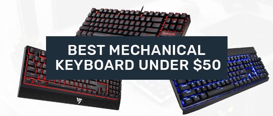 What is the Best Mechanical Keyboard for Under 50